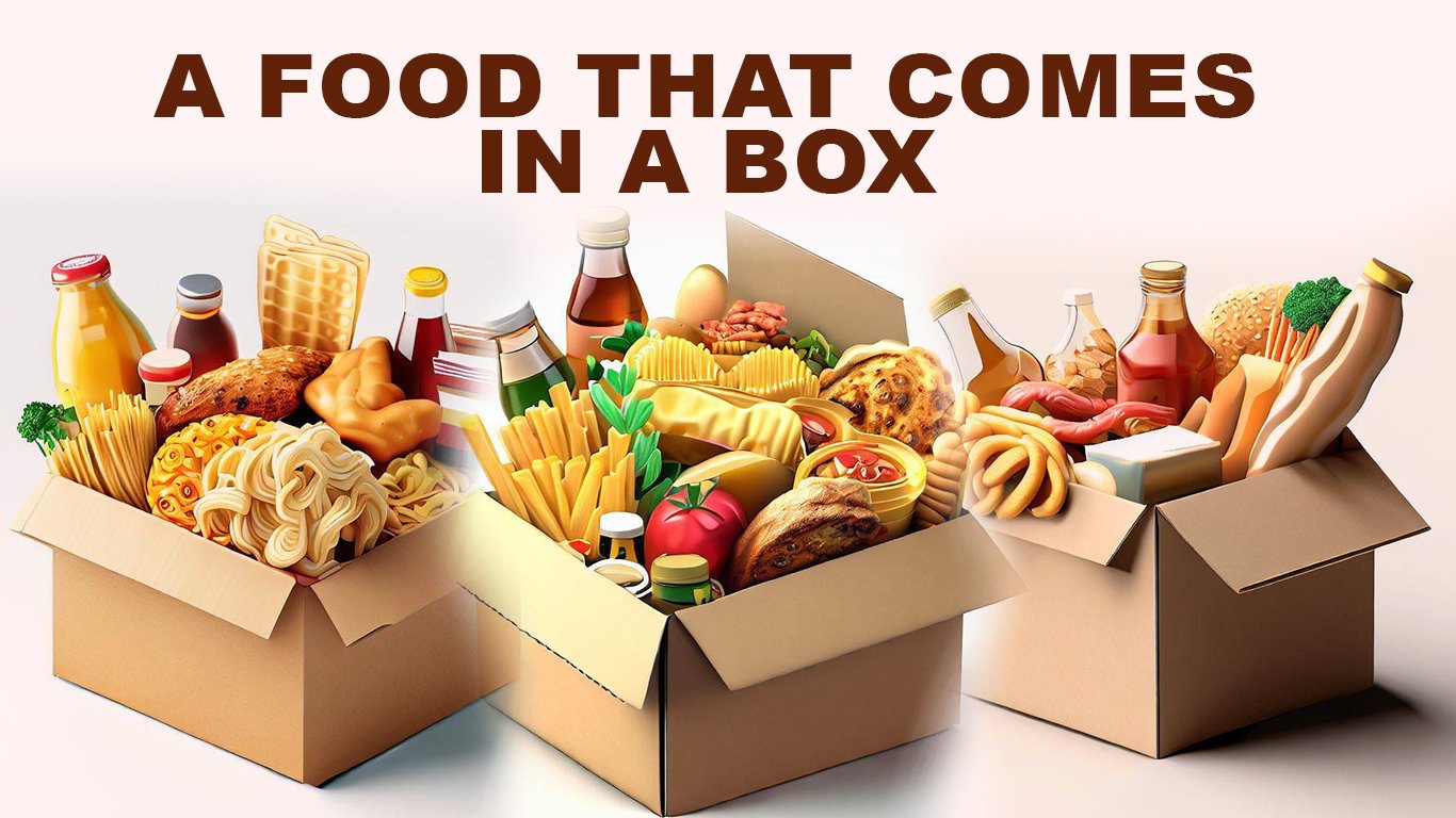 A FOOD THAT COMES IN A BOX